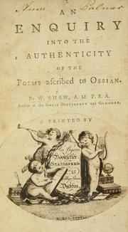Cover of: An enquiry into the authenticity of the poems ascribed to Ossian: By W. Shaw, ...