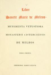 Cover of: Liber Sancte Marie de Melros. Munimenta vetustiora Monasterii Cisterciensis de Melros by Bannatyne Club (Edinburgh, Scotland)