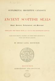 Cover of: Supplemental descriptive catalogue of ancient Scottish seals, royal, baronial, ecclesiastical, and municipal, embracing the period from A.D. 1150 to the eighteenth century. Taken from original charters, and other deeds preserved in public and private archives