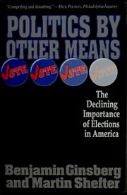 Politics by other means by Benjamin Ginsberg