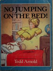 No Jumping On The Bed! by Tedd Arnold