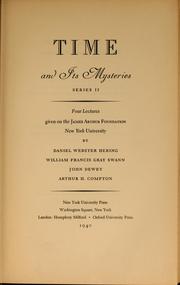 Cover of: Time and its mysteries: series II : four lectures given on the James Arthur foundation, New York University by Daniel Webster Hering, William Francis Gray Swann, John Dewey, Arthur H. Compton
