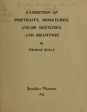 Cover of: Exhibition of portraits, miniatures, color sketches, and drawings by Thomas Sully