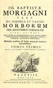 Cover of: De sedibus, et causis morborum per anatomen indagatis libri quinque by Giambattista Morgagni