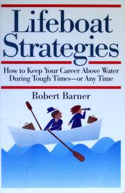 Cover of: Lifeboat strategies: how to keep your career above water during tough times--or any time
