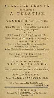 Surgical tracts, containing a treatise upon ulcers of the legs by Underwood, Michael