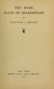 Cover of: Ten more plays of Shakespeare by Brooke, Stopford Augustus