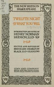 Cover of: Twelfth night by introduction and notes by Henry Norman Hudson ; edited and revised by Ebenezer Charlton Black