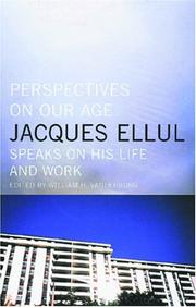 Cover of: Perspectives on Our Age: Jacques Ellul Speaks on His Life and Work