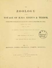 Cover of: The zoology of the voyage of the H.M.S. Erebus & Terror: under the command of Captain Sir James Clark Ross, during the years 1839 to 1843.  By authority of the Lords Commissioners of the Admiralty
