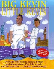 Cover of: Big Kevin, little Kevin: over 120 recipes from around Britain and America by TV's odd couple