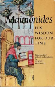 Cover of: Maimonides; his wisdom for our time: selected from his twelfth-century classics