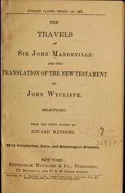 Cover of: The travels of Sir John Mandeville and the translation of the New Testament by John Wycliffe