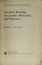 Covalent bonding in crystals, molecules, and polymers by J. C. Phillips