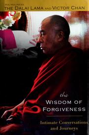 Cover of: The wisdom of forgiveness by His Holiness Tenzin Gyatso the XIV Dalai Lama