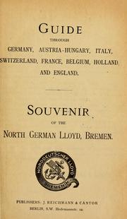 Cover of: Guide through Germany, Austria-Hungary, Italy, Switzerland, France, Belgium, Holland and England: souvenir of the North German Lloyd, Bremen