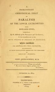 Cover of: A probationary chirurgical essay on paralysis of the lower extremities from diseased spine by Abercrombie, John