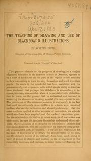 Cover of: The teaching of drawing and use of blackboard illustrations by Walter Smith