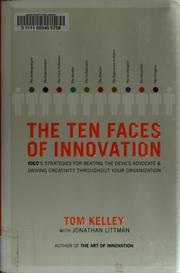 Cover of: The ten faces of innovation: IDEO's strategies for beating the devil's advocate & driving creativity throughout your organization