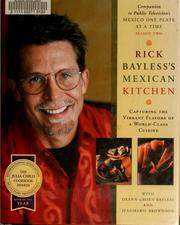 Cover of: Rick Bayless's Mexican kitchen: capturing the vibrant flavors of a world-class cuisine