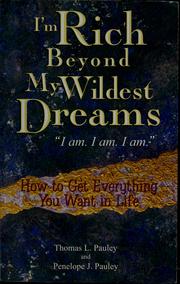 Cover of: I'm rich beyond my wildest dreams "I am. I am. I am."