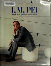 Cover of: I.M. Pei: a profile in American architecture
