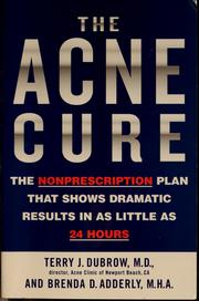 Cover of: The acne cure: the nonprescription plan that shows dramatic results in as little as 24 hours