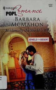 Cover of: Accidentally the sheikh's wife by Barbara McMahon