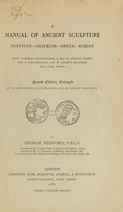 Cover of: A manual of ancient sculpture, Egyptian - Assyrian - Greek - Roman