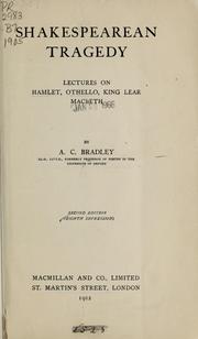 Cover of: Shakespearean tragedy: lectures on Hamlet, Othello, King Lear, Macbeth