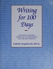 Cover of: Writing for 100 days: a student-centered approach to composition and creative writing