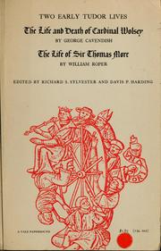 Cover of: Two early Tudor lives: The life and death of Cardinal Wolsey ; The life of Sir Thomas More