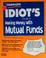 Cover of: The complete idiot's guide to making money with mutual funds