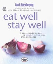Eat well, stay well : all you need to know about healthy eating with over 300 recipes