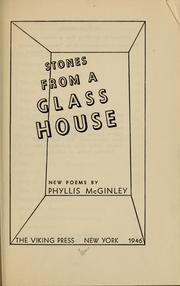 Cover of: Stones from a glass house: new poems by Phyllis McGinley