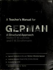 Cover of: A teacher's manual for German, a structural approach by Walter F. W. Lohnes