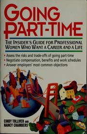 Cover of: Going part-time: the insider's guide for professional women who want a career and a life