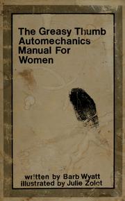 Cover of: The greasy thumb automechanics manual for women