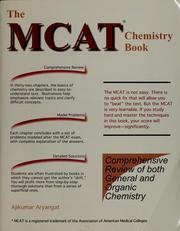 Cover of: The MCAT chemistry book: a comprehensive review of general chemistry and organic chemistry for the Medical College Admission Test