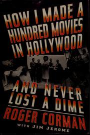 Cover of: How I made a hundred movies in Hollywood and never lost a dime by Roger Corman