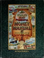 The world's most powerful money manual & course by Ken Roberts