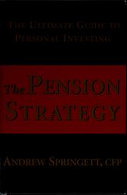 Cover of: The pension strategy: the ultimate guide to personal investing