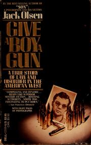 Cover of: Give a boy a gun: a true story of law and disorder in the American West