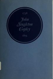 Cover of: John Singleton Copley, 1738-1815: loan exhibition of paintings, pastels, miniatures and drawings, in commemoration of the two hundredth anniversary of the artist's birth, Museum of Fine Arts, Boston, February 1 through March 15, 1938.