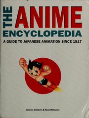 Cover of: The anime encyclopedia: a guide to Japanese animation since 1917