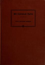 My Catholic faith by Morrow, Louis La Ravoire Bp