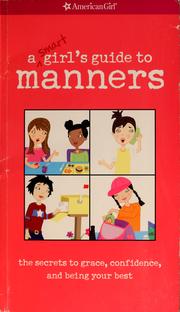 Cover of: A smart girl's guide to manners: the secrets to grace, confidence, and being your best