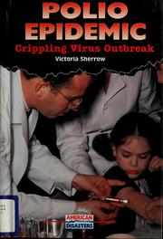 Cover of: Polio epidemic: crippling virus outbreak