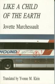 Cover of: Like a child of the earth by Jovette Marchessault