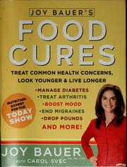 Cover of: Joy Bauer's food cures: easy 4-step nutrition programs for improving your body